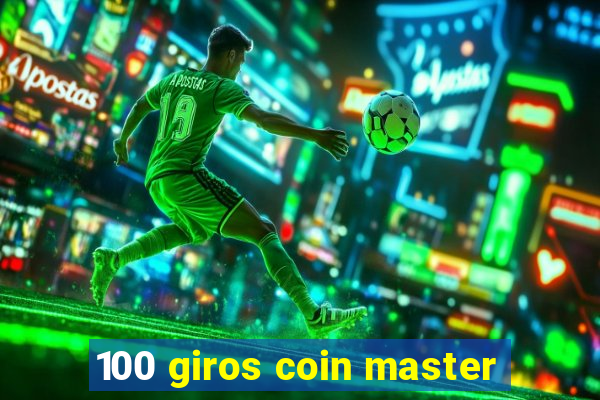 100 giros coin master